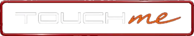 TOUCH ME